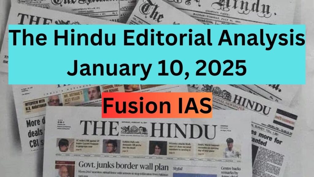 The Hindu Editorial Analysis: January 10, 2025