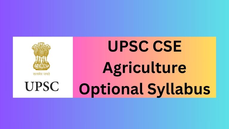 UPSC CSE: Agriculture Optional Syllabus