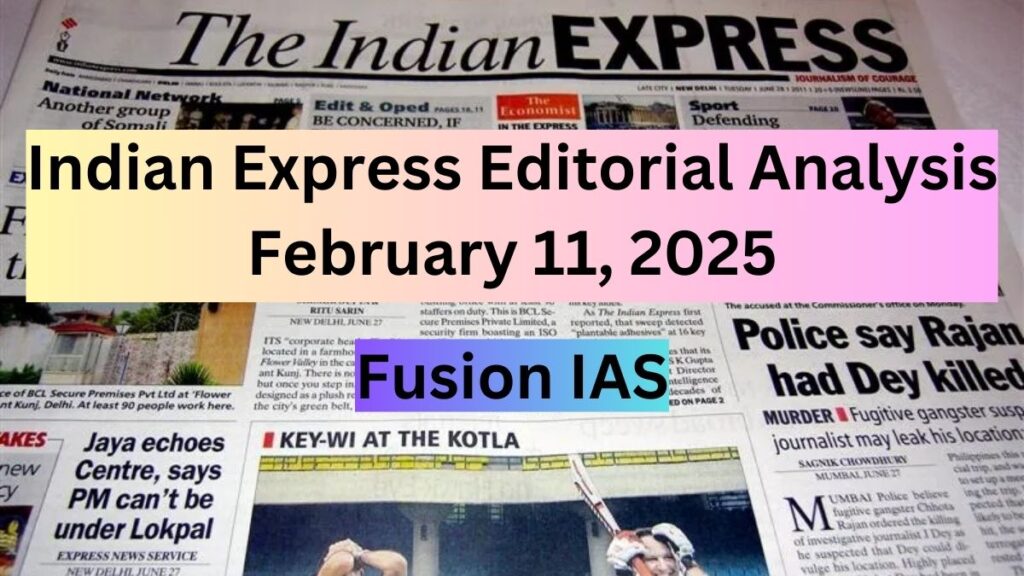 Indian Express Editorial Analysis: February 11, 2025