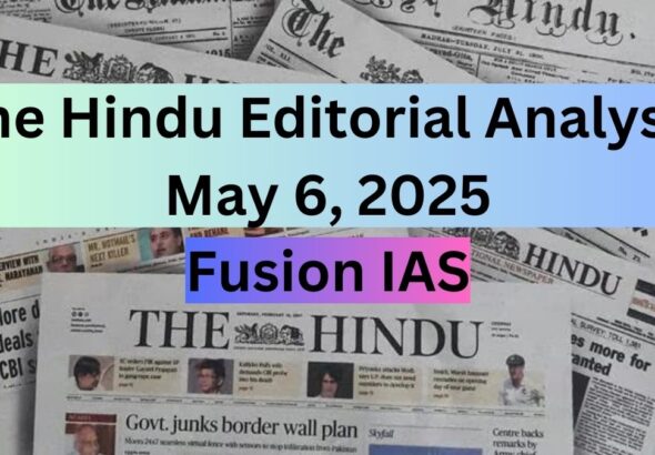 The Hindu Editorial Analysis: May 6, 2025